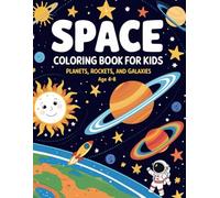 Space Coloring Book for Kids: Explore the Universe with Planets, Rockets, and Galaxies: Fun and Educational Outer Space Coloring Pages for Children Ages 4-8 (Color and Learn Adventures)