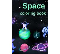 Space Coloring Book for Kids: Fun and Easy Coloring Pages of Rockets, Planets, Stars, Astronauts and More