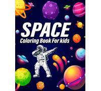 Space Coloring Book For kids: Kids Space Coloring Book | 40 Fun Learning Pages with Planets, Rockets & Stars