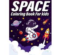 Space Coloring Book For kids: Space Activity Coloring Book for Kids | 40 Fun and Relaxing Pages for Young Explorers