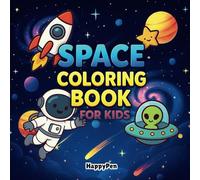 Space Coloring Book: Fun and Easy Coloring Pages with Rockets, Planets, Astronauts, Aliens, and Outer Space Adventures for Kids (HappyPen Kids Coloring Adventures)
