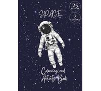Space Colouring and Activity Book: 25 designs, 2 activities and space facts, A4, single sided pages to prevent bleed-through (Dream Big Colouring Books)