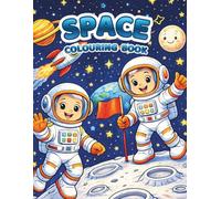 Space Colouring Book for Kids: Astronauts, Planets, Rockets and Galax, Fun and Easy Colouring Pages for Kids Ages 3-8