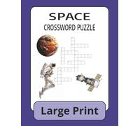 SPACE CROSSWORD BOOK: Space Crossword Book Large Print For Adults and Seniors About Space, Planets, Stars and more 8 1/2 by 11 inches, 120 Pages, 50 Plus Puzzles (Education Series Crossword Books)