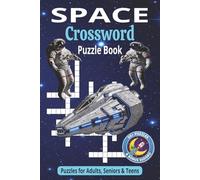 Space Crossword Puzzle Book: An Out-of-This-World Space Puzzle Collection with 55+ Crosswords | Bonus Sudoku | 6x9 inches, 127 Pages | Perfect for ... Mind While Exploring the Universe and Beyond!