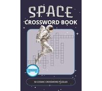 Space Crossword Puzzle Book: Cosmic Crossword Puzzles with Easy-to-Read Print | 50 Relaxing Brain Games about Space, Astronomy & Sci-Fi | Large Print, ... & Holidays (Space Puzzle Collection)