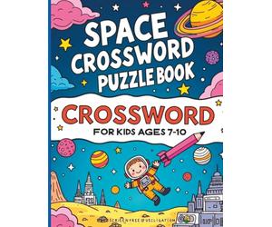 Space Crossword Puzzle Book for Kids Ages 7-10 | Fun Galaxy Word Games & STEM Learning Activities