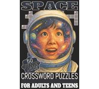Space Crossword Puzzles: Crossword Puzzles For Adults and Teens, with Easy to Read Fonts, about all things Space related, Planets, Equipment, Movies | ... for Holidays, Birthdays and just Relaxing