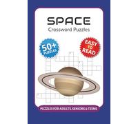 Space Crossword Puzzles: Crossword Puzzles with Easy to Read Print about Space, Galaxies, Planets and More I 6x9 inches, 120 pages I 50+… Gift for Vacations, Holidays and Relaxation