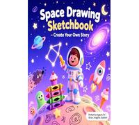 Space Drawing sketchbook :: Drawing Books for Kids To Create Their Own Story | SPACE and ASTRONAUT Edition