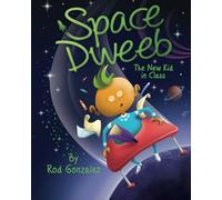 Space Dweeb: The New Kid in Class