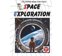 SPACE EXPLORATION: A Coloring Adventure Through Planets, Rockets, and Stars