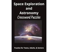 Space Exploration and Astronomy Puzzle Book: Fun Astronomy Word Puzzles Featuring Planets, Stars, Galaxies, and Cosmic Discoveries for Teens and Adults