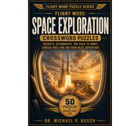 Space Exploration Crosswords: 50 Space Exploration Crosswords for Adults - Rockets, Astronauts, and the Race to Orbit for Screen-Free Travel