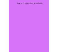 Space Exploration Notebook: Unveiling the Mysteries of the Universe: A Journey Beyond Earth's Boundaries