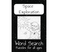 Space Exploration Word Search: 50+ Brain Teasers with Easy to Read Print about Space, Galaxy, Astronauts and More | 6x9 inches, 110 pages | Gifts for Vacations, Holidays and Active Puzzlers