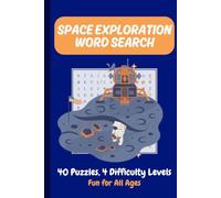 Space Exploration Word Search Puzzle Book: 40 Challenging Puzzles | 4 Difficulty Levels | Featuring NASA Missions, Astronauts, and the History of ... Adults & Teens (Galaxy Word Search Series)