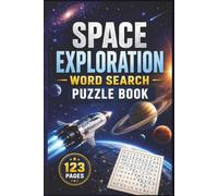 Space Exploration Word Search Puzzle Book: 60 Brain-Teasing Puzzles Featuring NASA Missions, Solar System Facts, and Cosmic History for Science and ... Lifelong Learner’s Science & History Puzzles)