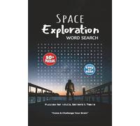 Space Exploration Word Search Puzzle Book: Thrilling Word Searches Featuring Galaxies, Spacecraft, Stars & More | 6x9 Inches, 110 Pages | Over 50 Fun Puzzles - A Stellar Gift for Puzzle Lovers!