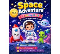 Space Explorer Coloring Book for Kids Ages 4-6: 50 Easy and Fun Space Adventures Featuring Cute Rockets, Friendly Aliens, Happy Planets, Astronauts, ... Designs with Bold Lines for Little Hands
