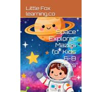 Space Explorer Mazes for Kids 6-8 years: 40 Out-of-This-World Mazes for Kids Ages 6-8 with Answer Key