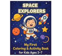 SPACE EXPLORERS: 120 Fun Space-Themed Coloring Pages for Kids Ages 3-7