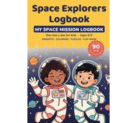 Space Explorers Logbook: A One Line a Day Journal for Kids - 90 Days of Fun Writing Prompts, Coloring & Surprise Missions, Ages 6-9