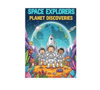 Space Explorers: Planet Discoveries - Fun Space Coloring Book for Kids Ages 4-8