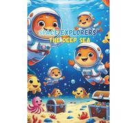 Space Explorers: The Deep Sea