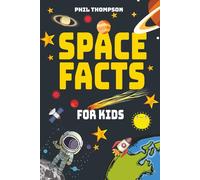 Space Facts for Kids: Over 101 space facts for curious kids with interesting facts about The Moon, the sun and the Whole Universe