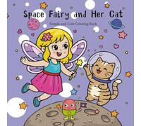 Space Fairy and Her Cat: Cute Magical Space Adventure Coloring Book for Girls Ages 4-8
