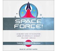 Space Force!: Una mirada peculiar y opinión al servicio militar más nuevo de Estados Unidos