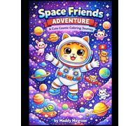 Space Friends Adventure: A Cute Cosmic Coloring Journey