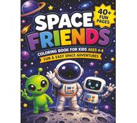 Space Friends Coloring Book for Kids Ages 4-8: Cute Aliens, Rockets & Fun Space Adventures | Easy Coloring Pages with Bold Lines