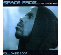 Space Frog - Follow Me 2002