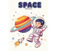 Space from A to Z: A Fun and Educational Space Coloring Book for Kids Ages 3-8 (CD Creations A-Z Coloring Series)