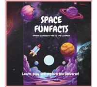 SPACE FUNFACTS: WHERE CURIOSITY MEETS THE COSMOS