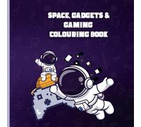 Space, Gadgets & Gaming Colouring Book for Kids: Colouring Pages with objects from Space, Gadgets and Video Games for Pre School Children ages 3-5