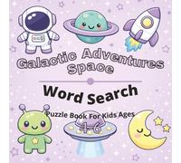 Space & Galactic Adventures Puzzle Book for Kids Ages 4-6: 80+ fun and engaging word search puzzles for learning focus, problem solving, critical ... screen-free activity, and confidence building