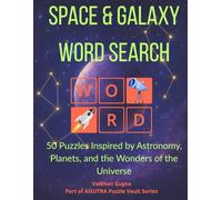 Space & Galaxy Word Search: 50 Puzzles Inspired by Astronomy, Planets, and the Wonders of the Universe: A Fun and Educational Puzzle Book for Space ... Lovers of All Ages (AISUTRA Puzzle Vault)