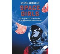 Space girls: Astronomes et astronautes, ces dix femmes qui ont conquis l'univers