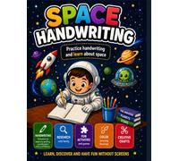 Space Handwriting Workbook for Kids: Practice handwriting while learning about planets, astronauts and the Universe. Fun activities, coloring pages, ... and space facts for ages 5-9 (Creative MInds)