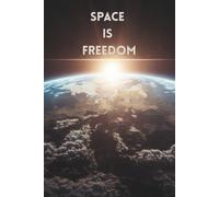 Space is freedom: A minimalist notebook for expansion, clarity, and limitless thought