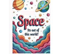 Space!: Its Out of this World a coloring Book