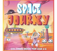 Space Journey: Coloring Book For Kids Ages 4-8