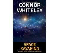 Space Kayaking: A Science Fiction Space Opera Short Story (Agents Of The Emperor Science Fiction Stories)