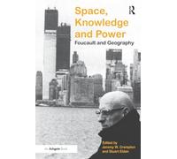Space, Knowledge and Power: Foucault and Geography