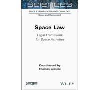 Space Law: Legal Framework for Space Activities (Space Exploration and Technology: Space and Humankind)