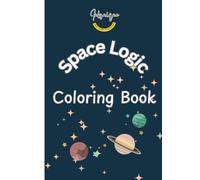 Space Logic Coloring Book for kids: Space Explorers Coloring Adventure: Fun & Creative Coloring Book for Kids!