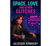 Space, Love, and Other Glitches: A LGBT Sci-Fi Rom-Com About Emotional Sabotage, Starships, and Sentient Jealousy: A Bisexual Space Rom-Com with Alien Flings, Malfunctioning Tech, and One Jealous AI
